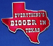 [everything is bigger in texas]